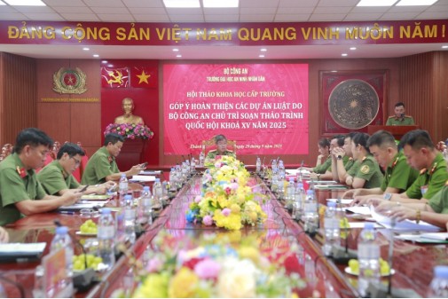 Trường Đại học An ninh nhân dân tổ chức Hội thảo cấp Trường: “Góp ý hoàn thiện các dự án luật do Bộ Công an chủ trì soạn thảo trình Quốc hội khóa XV năm 2025”