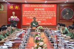 Đảng ủy Trường Đại học An ninh nhân dân tổ chức Hội nghị Kiểm điểm Ban Thường vụ Đảng ủy và nhận xét, đánh giá, xếp loại cán bộ đối với các đồng chí trong Ban Giám hiệu năm học 2019-2020