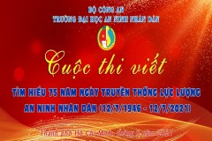 Trường Đại học ANND phát động cuộc thi viết tìm hiểu 75 năm ngày truyền thống lực lượng An ninh nhân dân (12/7/1946 - 12/7/2021)