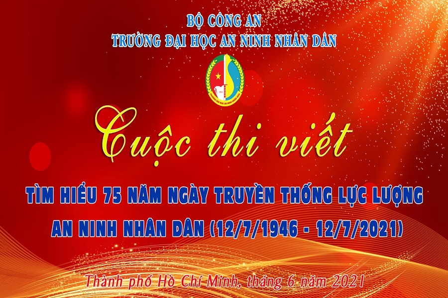 Trường Đại học ANND phát động cuộc thi viết tìm hiểu 75 năm ngày truyền thống lực lượng An ninh nhân dân (12/7/1946 - 12/7/2021)
