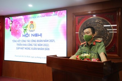 Công đoàn Trường Đại học An ninh nhân dân tổ chức Hội nghị tổng kết công tác Công đoàn năm 2021, triển khai chương trình công tác năm 2022, gặp mặt mừng Xuân Nhâm Dần