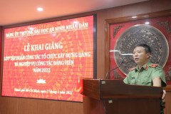 Đảng ủy Trường Đại học An ninh nhân dân khai giảng Lớp Tập huấn công tác tổ chức xây dựng đảng và nghiệp vụ công tác đảng viên năm 2022