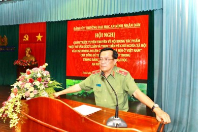 Đảng ủy Trường Đại học An ninh nhân dân tổ chức Hội nghị quán triệt, tuyên truyền về nội dung tác phẩm “Một số vấn đề lý luận và thực tiễn về chủ nghĩa xã hội và con đường đi lên chủ nghĩa xã hội ở Việt Nam” của Tổng Bí thư Nguyễn Phú Trọng