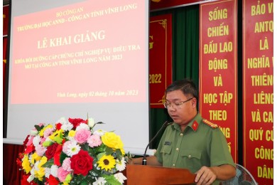 Khai giảng Khóa Bồi dưỡng cấp chứng chỉ nghiệp vụ điều tra mở tại Công an tỉnh Vĩnh Long năm 2023