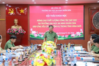 Tổ chức Hội thảo khoa học cấp Trường “Nâng cao chất lượng công tác dạy học tại Trường Đại học An ninh nhân dân đáp ứng yêu cầu, nhiệm vụ trong tình hình mới”